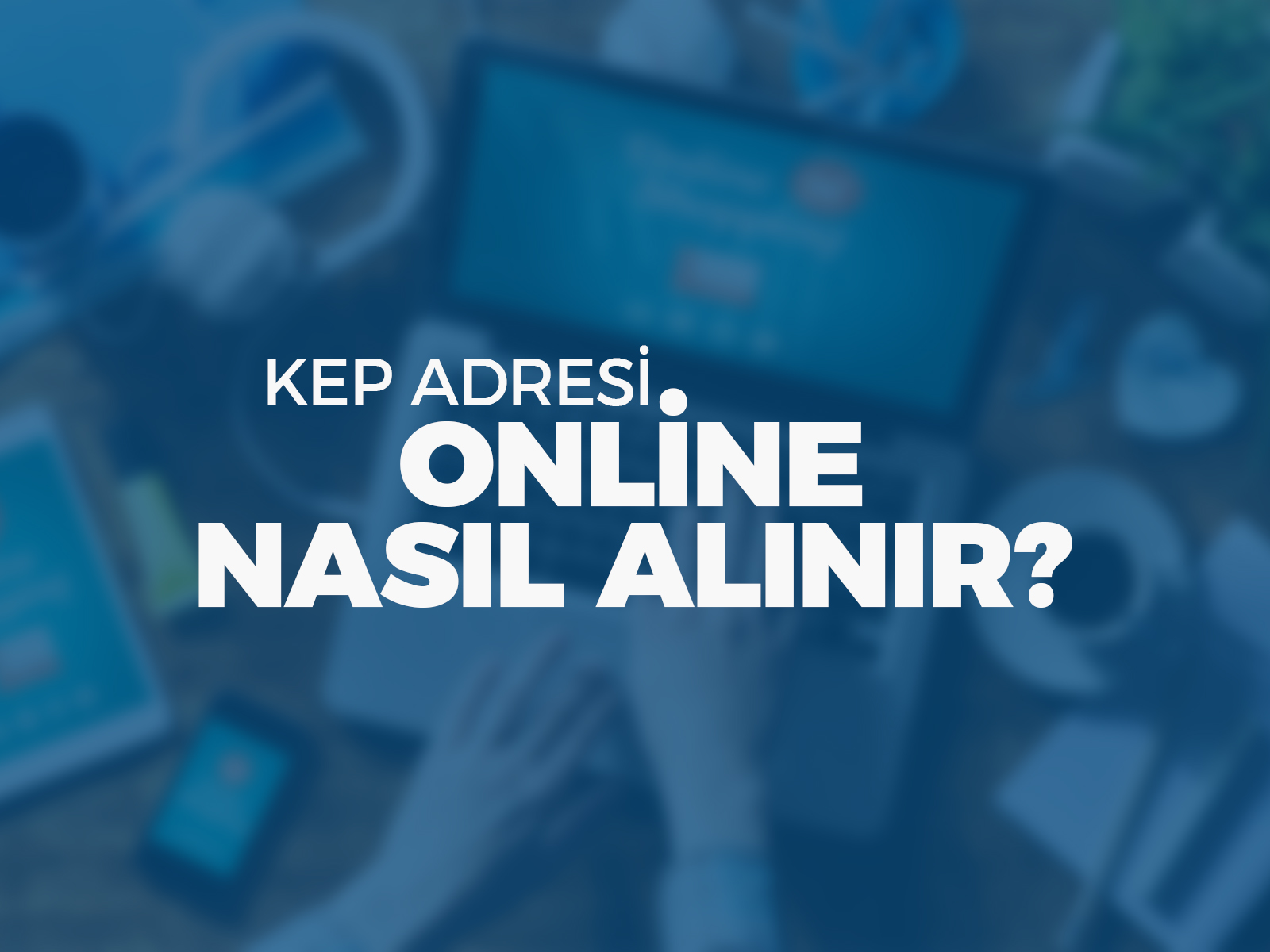 WEB KEP ADRES ONLNE NASIL ALINIR